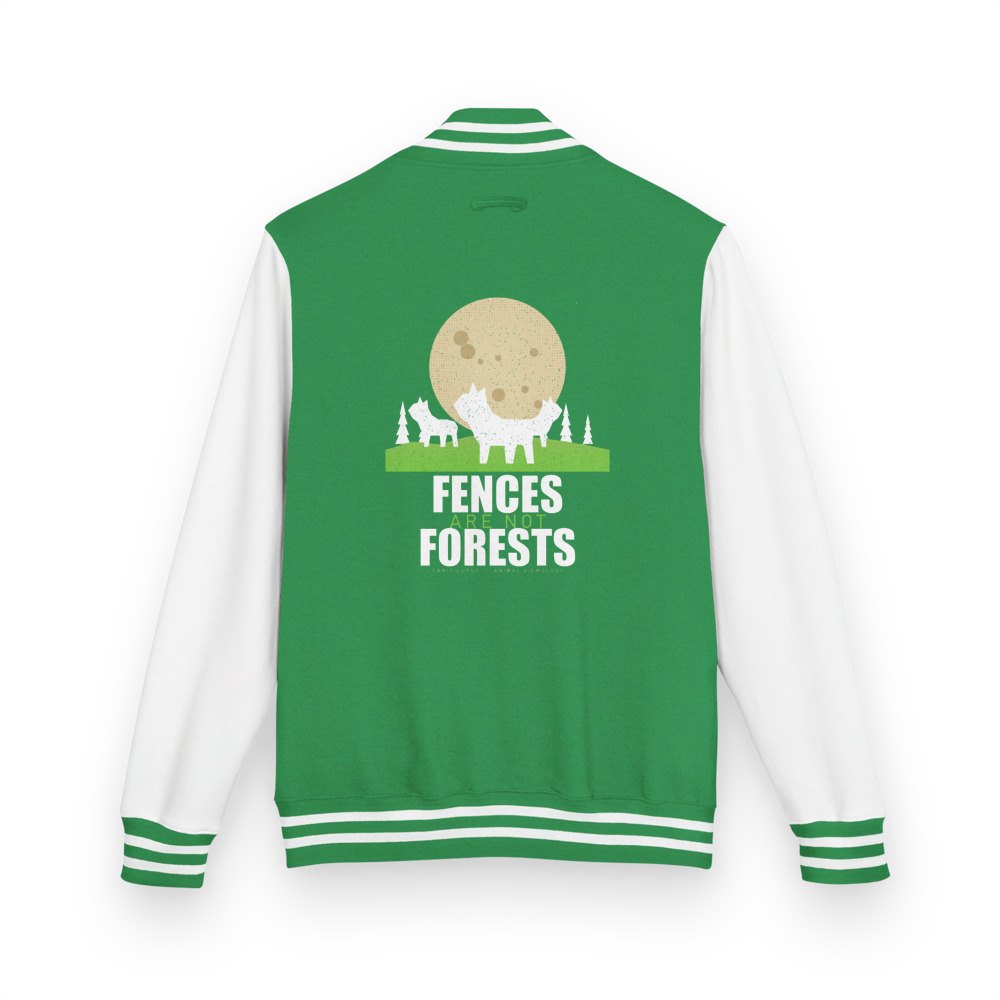 Animal Viewology Fences Are Not Forests Varsity Jacket